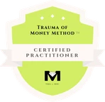 Trauma of Money™ Certified Practitioner